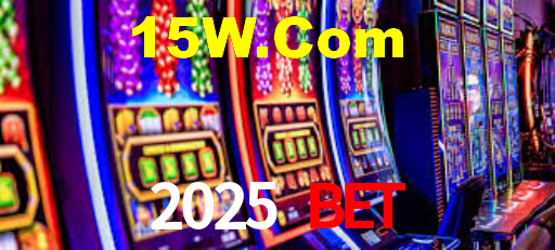 2025 Bet